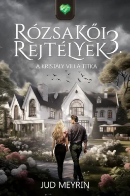 Jud Meyrin: A Kristály Villa titka (Rózsakői rejtélyek 3.) könyv borítója